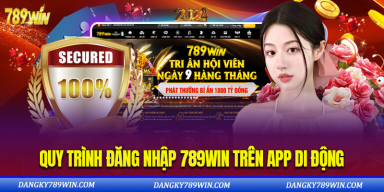 Quy trình đăng nhập 789win trên app di động