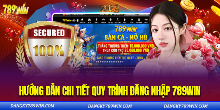 Hướng Dẫn Chi Tiết Quy Trình Đăng Nhập 789win