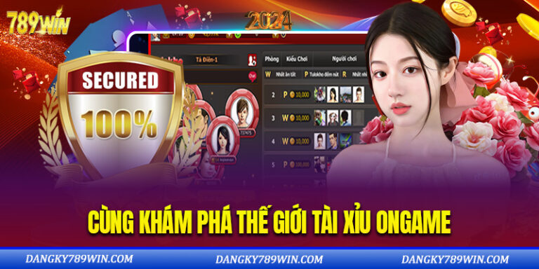 Khám phá thế giới tài xỉu ongame của nhà cái 789win